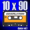 10 X 90 Compilation - Dance Vol.1