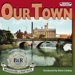 Our Town by Brighouse & Rastrick Band & Gavin Lindsay album reviews, ratings, credits