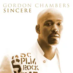 Sincere by Gordon Chambers album reviews, ratings, credits