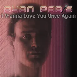 I Wanna Love You Once Again - Single - Ryan Paris