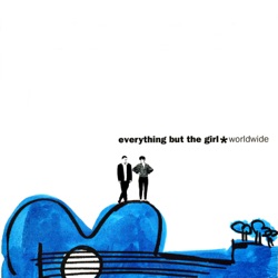 Everything But the Girl - Old Friends (2013 Remaster)