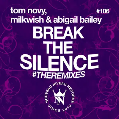 Break the Silence (The Remixes) - EP - Tom Novy