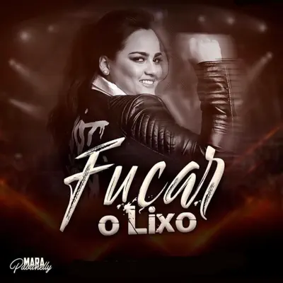 Fuçar o Lixo - Single - Mara Pavanelly