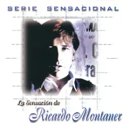 Serie Sensacional: La Sensaeión de Ricardo Montaner - Ricardo Montaner