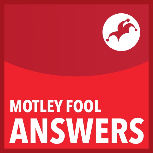 Motley Fool Answers by The Motley Fool on Apple Podcasts