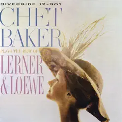 Plays the Best of Lerner & Loewe (Remastered) - Chet Baker