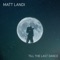 Till the Last Dance - Matt Landi lyrics