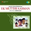 Ek Mutthi Aasman (Original Motion Picture Soundtrack) - EP album lyrics, reviews, download