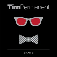 Shame - Single by TimPermanent album reviews, ratings, credits