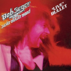 Bob Seger & The Silver Bullet Band - Ramblin' Gamblin' Man