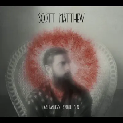 Gallantry's Favorite Son (Bonus Edition) - Scott Matthew