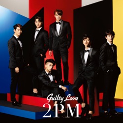 2PM - Guilty Love