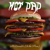 Hot Dad - McDonald's (Is the Place)