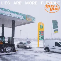 Lies Are More Flexible - Gus Gus Lies Are More Flexible - Gus Gus
