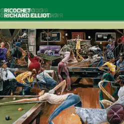Ricochet - Richard Elliot Ricochet - Richard Elliot