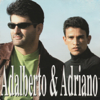 Preciso Ir - Adalberto & Adriano