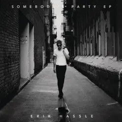 Somebody's Party - EP - Erik Hassle