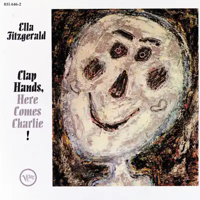Clap Hands, Here Comes Charlie! (Expanded Edition) - Ella Fitzgerald