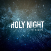 Holy Night - The Blenders