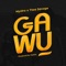 Gawu - Mystro & Tiwa Savage lyrics