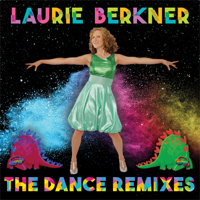 The Laurie Berkner Band - Laurie Berkner: The Dance Remixes artwork