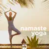 Namaste Yoga - Asian Background Music with Nature Sounds for Yoga Classes album lyrics, reviews, download