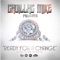 Ready for a Change (feat. E Da Singer) - Cadillac Mike lyrics