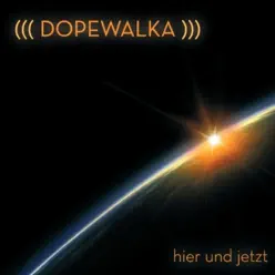 Hier Und Jetzt - Dopewalka