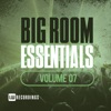 Big Room Essentials, Vol. 07