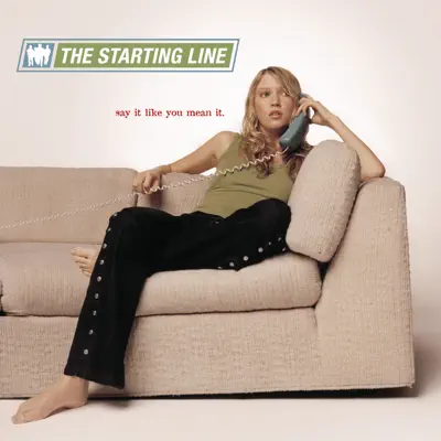 Say It Like You Mean It - The Starting Line