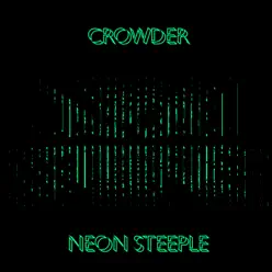 Neon Steeple (Deluxe Edition) - Crowder