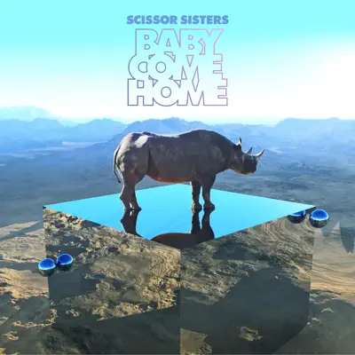 Baby Come Home (Remixes) - EP - Scissor Sisters