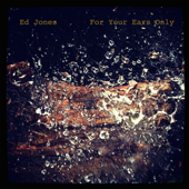 For Your Ears Only - Ed Jones Quartet