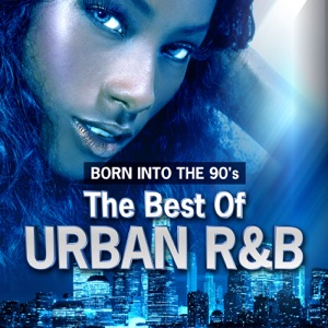 Born Into the 90's: The Best of Urban R&B