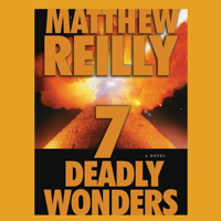 Matthew Reilly - 7 Deadly Wonders artwork