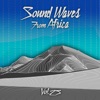 Sound Waves From Africa Vol. 25, 2018