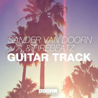 Guitar Track by Sander van Doorn & Firebeatz song reviws