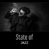 State of Jazz – Evening with Instumental Background, Mellow Sounds, Late Night Vibes, Coffee and Jazz artwork