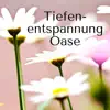 Tiefenentspannung Oase - Yoga Musik, Achtsamkeit Meditationsmusik, Hintergrundmusik & Entspannende Naturgeräusche album lyrics, reviews, download