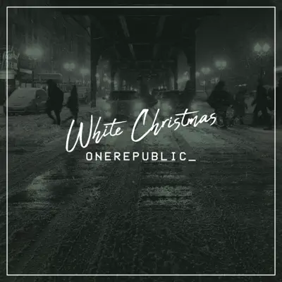 White Christmas - Single - Onerepublic