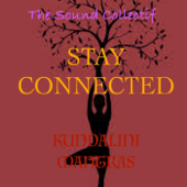 Stay Connected (Kundalini Mantras) - The Sound Collectif
