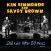 Still Live After 50 Years Vol.1 - Kim Simmonds & Savoy Brown