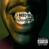 I Need $$ (feat. Vlad) - Single album lyrics, reviews, download