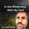 In the Wilderness With My God - Single album lyrics, reviews, download