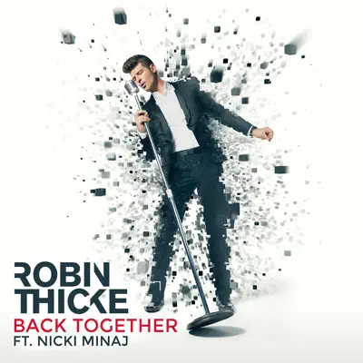 Back Together (feat. Nicki Minaj) - Single - Robin Thicke