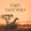 Echoes of Exotic Africa album lyrics, reviews, download