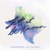 Let It Be Known - Single