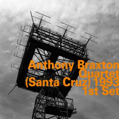 Quartet (Santa Cruz) 1993 - 1st Set [feat. Marilyn Crispell, Mark Dresser & Gerry Hemingway] - Anthony Braxton