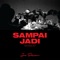 Sampai Jadi (feat. Alif) - Joe Flizzow lyrics