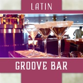 Latin Groove Bar: Saturday Night, Crazy Dance, Beats of Summer, Salsa Dreams, Hot Romance artwork